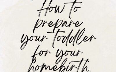 How to prepare your toddler for a homebirth